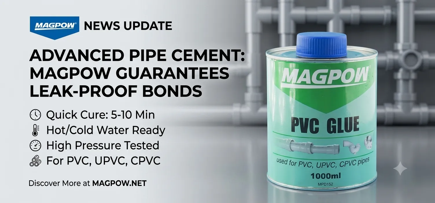Leak-Proof-Connections-Guaranteed--Magpow-Highlights-Its-High-Performance-PVC-UPVC-CPVC-Pipe-Solvent-Adhesives